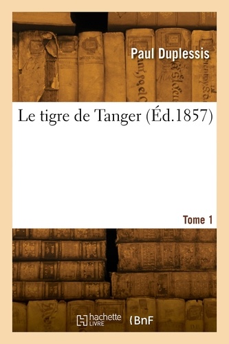 Paul Duplessis - Le tigre de Tanger. Tome 1.