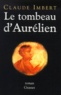 Claude Imbert - Le tombeau d'Aurélien.