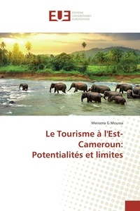 Meirama G-Moussa - Le tourisme à l'Est-Cameroun : potentialités et limites.