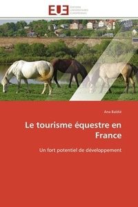 Ana Baldié - Le tourisme équestre en France - Un fort potentiel de développement.