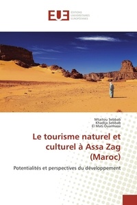 Mtaitou Sebbab et Khadija Sebbab - Le tourisme naturel et culturel à Assa Zag (Maroc) - Potentialités et perspectives du développement.