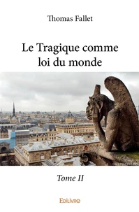 Le Tragique comme loi du monde - Tome 2