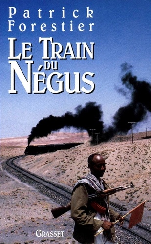 Le train du Négus. Sur les pas de Rimbaud