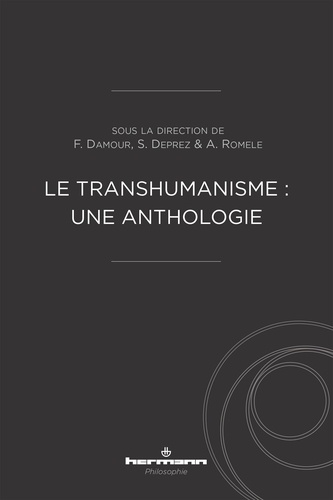 Alberto Romele et Franck Damour - Le transhumanisme : une anthologie.