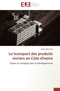 Désiré aka Echui - Le transport des produits vivriers en Côte d'Ivoire - Enjeux et strategies pour le développement.