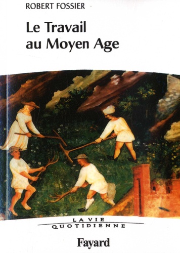 Le travail au Moyen Age. La Vie quotidienne