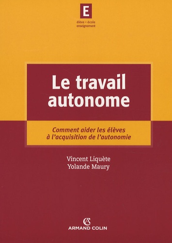 Le travail autonome. Comment aider les élèves à l'acquisition de l'autonomie