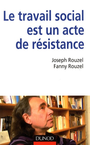 Joseph Rouzel et Fanny Rouzel - Le travail social est un acte de résistance.