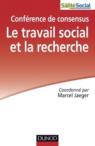 Marcel Jaeger et Michel Autès - Le travail social et la recherche - Conférence de consensus.