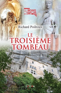 Richard Poilroux - Le troisième tombeau.