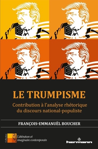 Le Trumpisme. Contribution à l'analyse rhétorique du discours national-populiste