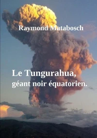 Le Tungurahua, géant noir équatorien.