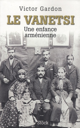 Le Vanetsi. Une enfance arménienne