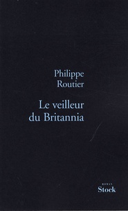 Philippe Routier - Le veilleur de Britannia.