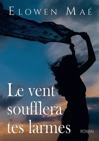 Le vent soufflera tes larmes