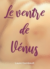 Laure Gombault - Le ventre de Vénus.