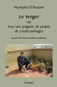 Le Verger Ou Pour une poignée de projets de courts métrages