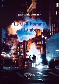 Jean-Marc Cormier - Le vieil homme et Lambert.