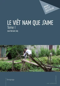 Le Viêt Nam que j'aime Tome 1