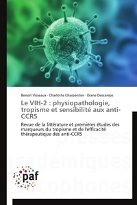  Collectif - Le vih-2 : physiopathologie,  tropisme et sensibilité aux anti-ccr5.