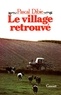 Pascal Dibie - Le Village retrouvé - Essai d'ethnologie de l'intérieur.