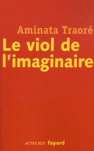 Aminata Traoré - Le viol de l'imaginaire.
