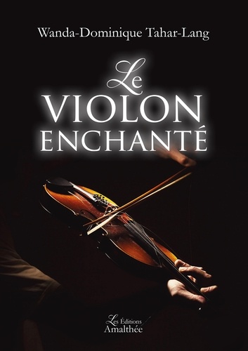 Wanda Dominique Tahar-Lang - Le violon enchanté.