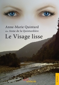 Anne-Marie Quintard - Le Visage lisse.