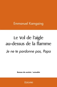 Le Vol de l'aigle au-dessus de la flamme