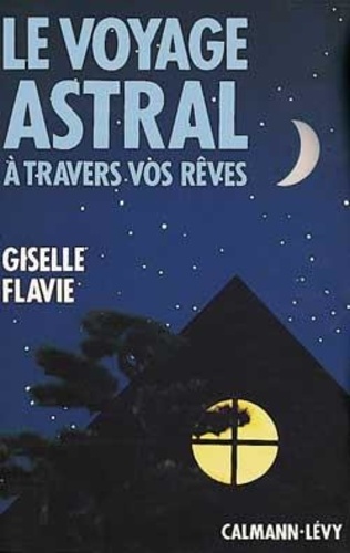 G Flavie - Le voyage astral à travers vos rêves.