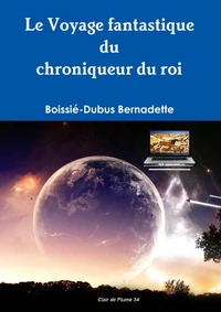 Le Voyage fantastique du chroniqueur du roi