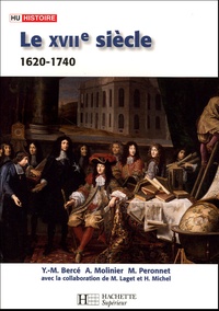 Yves-Marie Bercé et Alain Molinier - Le XVIIe siècle 1620-1740 - De la Contre-Réforme aux Lumières.