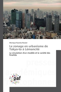 Monique Ruzicka-rossier - Le zonage en urbanisme de Tokyo-to à Lémancité.