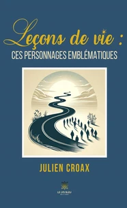 Leçon de vie : ces personnages emblématiques