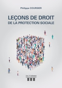 Philippe Coursier - Leçons de droit de la protection sociale.