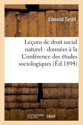  Tardif - Leçons de droit social naturel : données à la Conférence des études sociologiques.