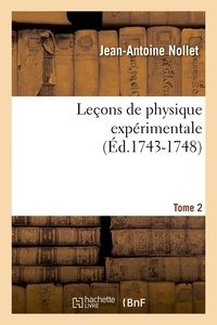 Jean-Antoine Nollet - Leçons de physique expérimentale. Tome 2 (Éd.1743-1748).