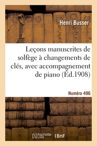 Henri Busser - Leçons manuscrites de solfège à changements de clés avec accompagnement de piano. Numéro 496 - Edition A. Voix de femmes.