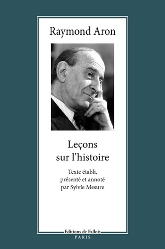 Raymond Aron - Leçons sur l'histoire - Cours du Collège de France.