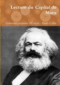 Denis Collin - Lecture du Capital de Marx.