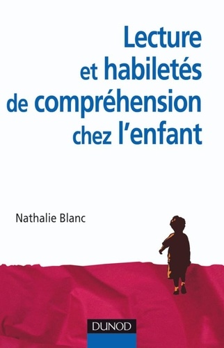 Nathalie Blanc - Lecture et habiletés de compréhension chez l'enfant.