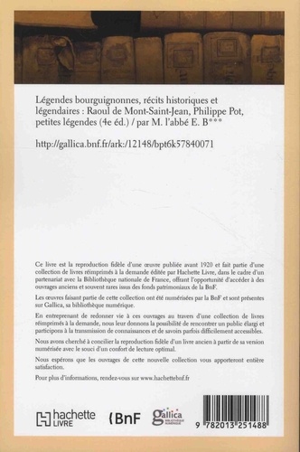 Légendes bourguignonnes - Récits historiques et légendaires. Raoul de Mont-Saint-Jean ; Philippe Pot ; Petites légendes