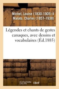 Louise Michel et Charles Malato - Légendes et chants de gestes canaques, avec dessins et vocabulaires.