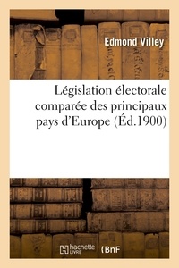 Edmond Villey - Législation électorale comparée des principaux pays d'Europe.
