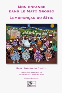 Chotil maze Torquato - Lembranças do Sítio - Mon enfance dans le Mato Grosso - Edition Bilingue FR/PT.