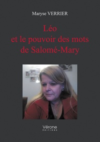 Maryse Verrier - Léo et le pouvoir des mots de Salomé-Mary.