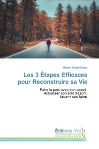 Les 3 Étapes Efficaces pour Reconstruire sa Vie