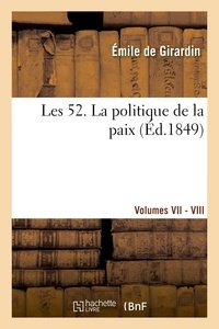 Emile de Girardin - Les 52. Tome 7-8.