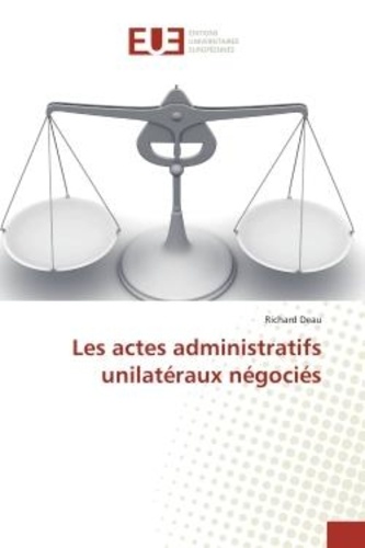 Richard Deau - Les actes administratifs unilatéraux négociés.