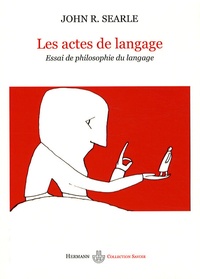 John Searle - Les actes du langage - Essai de philosophie du langage.